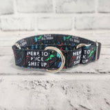 Here to F*ck Sh*t Up 1" Small Martingale Collar 10"-15"