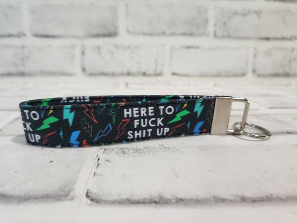 Here To F*ck Sh*t Up Fabric Key Fob