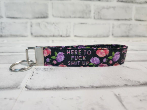 Here to F*ck Sh*t Up Feminine Fabric Key Fob