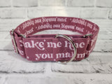 You Make Me Happy 2" Large Martingale Dog Collar 17"-24"