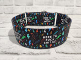 Here To F*ck Sh*t Up 2" Medium Martingale Collar 12"-19"